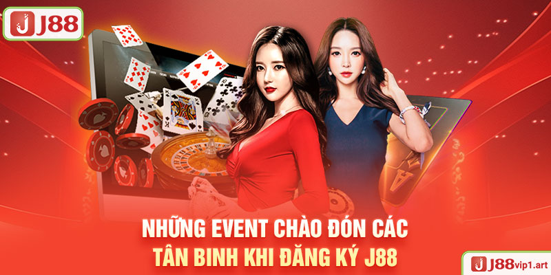 Đăng Ký J88 - Quy Trình Đơn Giản, Nhanh Chóng Cho Các Newbie Những Event Chào Đón Các Tân Binh Khi Đăng Ký J88