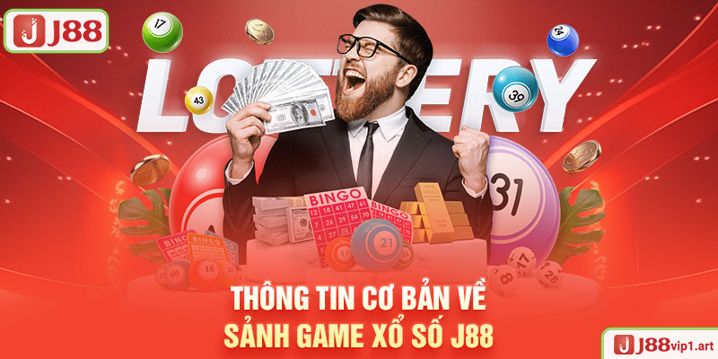 Xổ Số Thông Tin Cơ Bản Về Sảnh Game Xổ Số J88